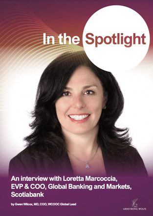 In the Spotlight: An interview with Loretta Marcoccia, EVP & COO, Global Banking and Markets, Scotiabank