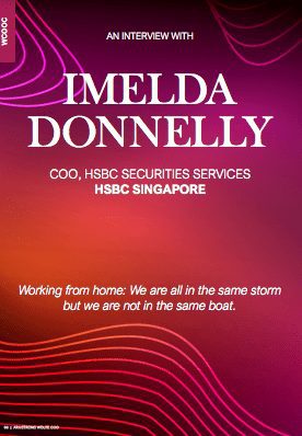 An Interview with Imelda Donnelly, COO, HSBC Securities Services, HSBC Singapore