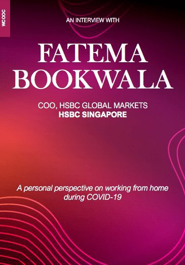 WCOOC Articles An Interview with Fatema Bookwala, COO, HSBC Global Markets, HSBC Singapore